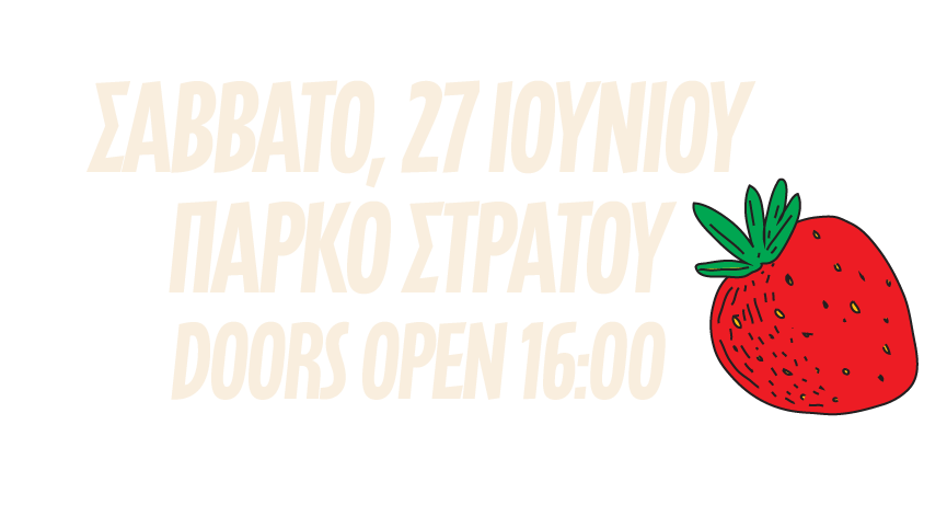 Σάββατο 27 Ιουνίου, Πάρκο Στρατού, Doors Open 16:00